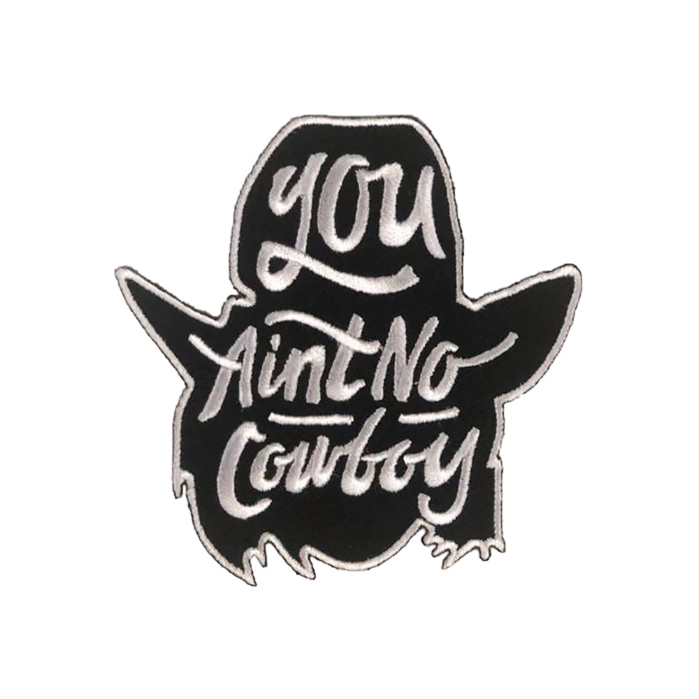 Dale Brisby YOU AIN'T NO COWBOY PATCH