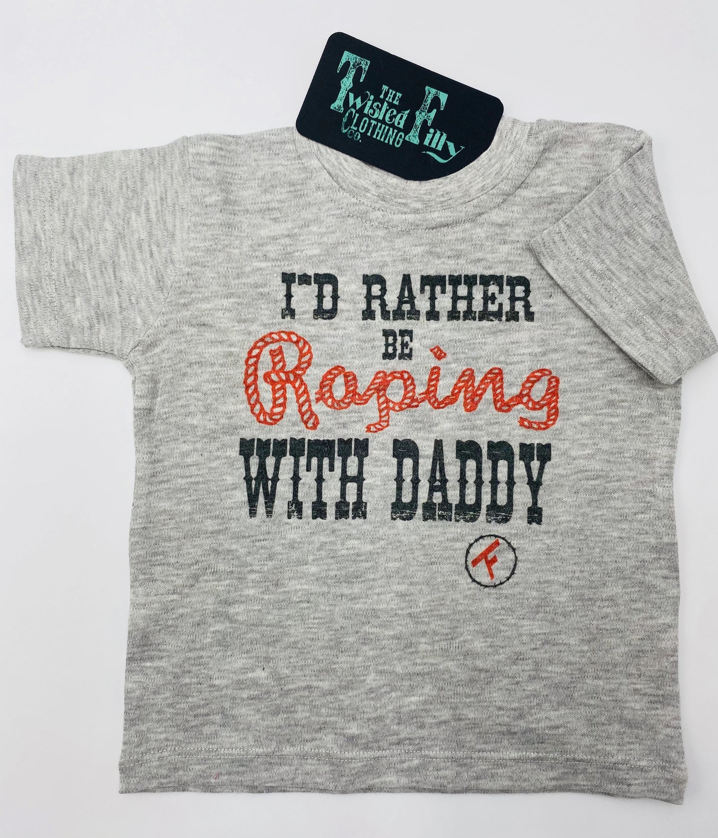 THE TWISTED FILLY CLOTHING CO. I'd Rather Be Roping W/ Daddy - S/S Infant Tee - Grey
