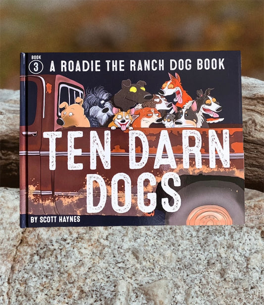 ROADIE THE RANCH DOG #3 "TEN DARN DOGS"