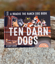 Load image into Gallery viewer, ROADIE THE RANCH DOG #3 &quot;TEN DARN DOGS&quot;
