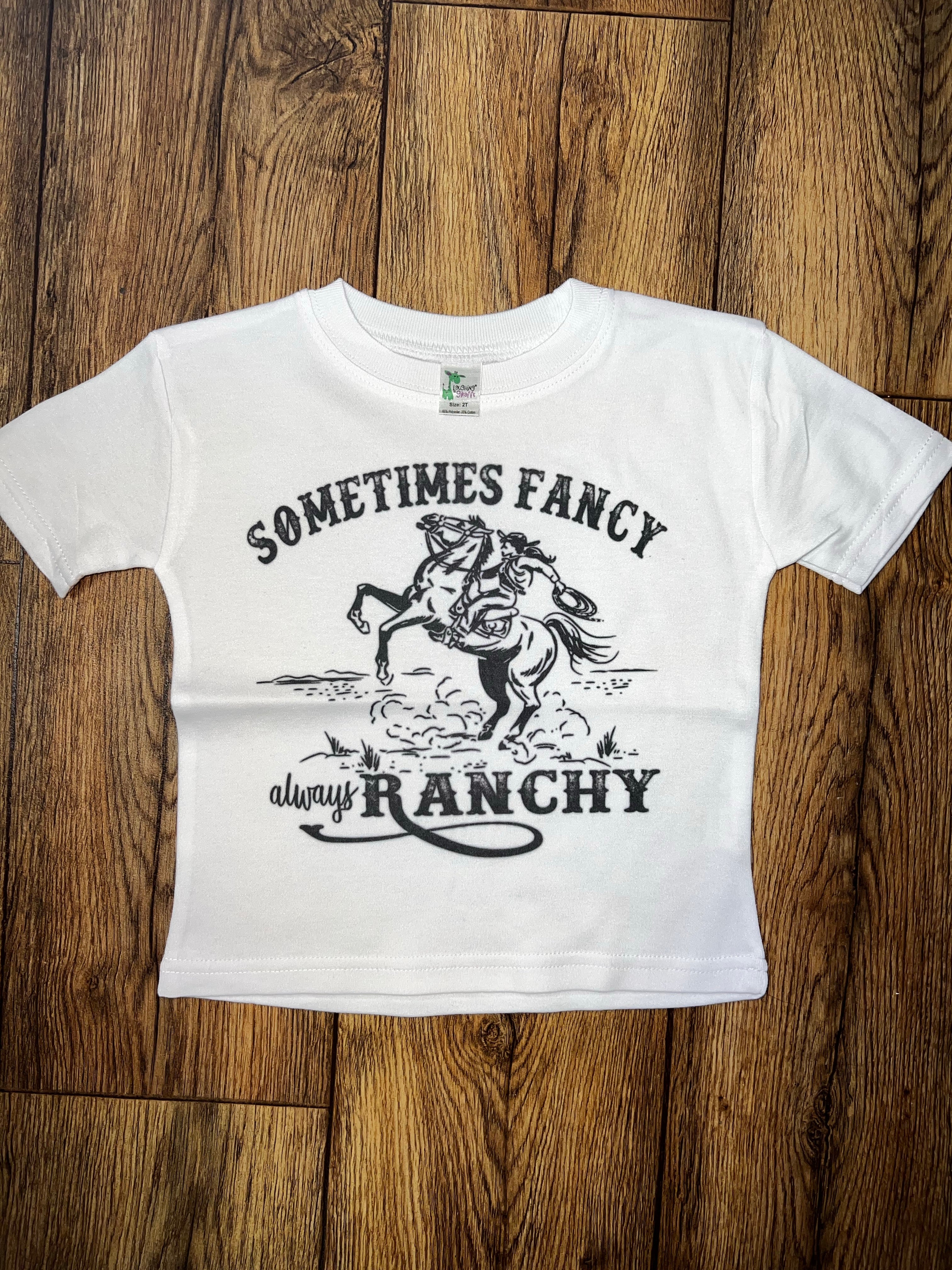 Sometimes Fancy Always Ranchy Tee